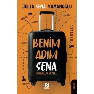 Benim Adım Sena: Bana Allah Yeter - Julia Sena Yamanoğlu