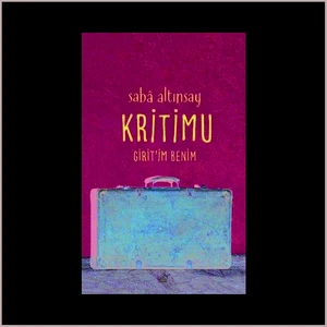 Kritimu Giritim Benim - Saba Altınsay