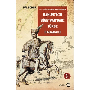 Kanuni’nin Sigetvar’daki Türbe Kasabası - Pal Fodor