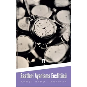 Saatleri Ayarlama Enstitüsü - Ahmet Hamdi Tanpınar
