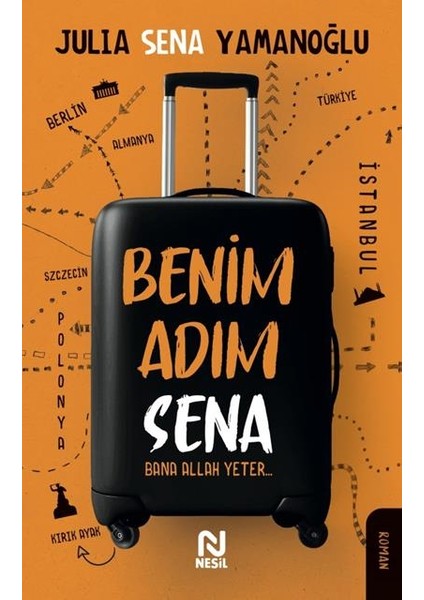 Benim Adım Sena: Bana Allah Yeter - Julia Sena Yamanoğlu