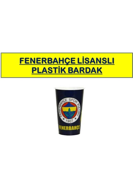 Fenerbahçe Lisanslı Plastik Bardak