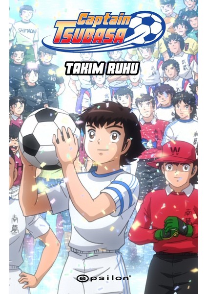 Captain Tsubasa - Takım Ruhu - Yoiçi Takahaşi