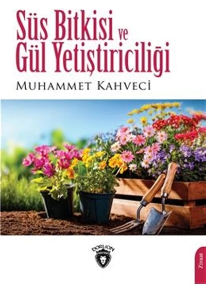 Süs Bitkisi ve Gül Yetiştiriciliği - Muhammet Kahveci