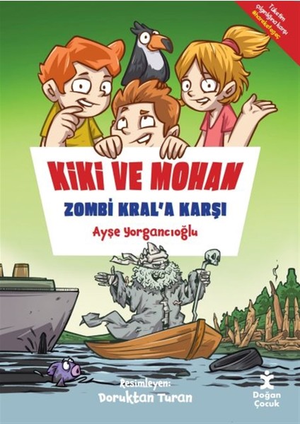 Kiki ve Mohan - Zombi Kral’a Karşı - Ayşe Yorgancıoğlu