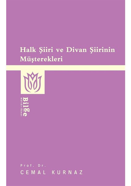 Halk Şiiri ve Divan Şiirinin Müşterekleri - Cemal Kurnaz