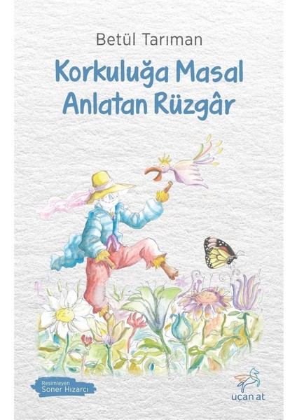 Korkuluğa Masal Anlatan Rüzgar - Betül Tarıman