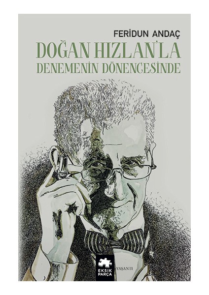 Doğan Hızlan’la Denemenin Dönencesinde - Feridun Andaç