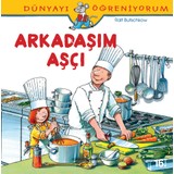 Dünyayı Öğreniyorum - Arkadaşım Aşçı - Ralf Butschkow