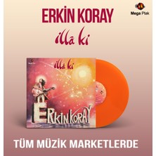 Mega Müzik Erkin Koray - Illa Ki  (Turuncu Renkli Plak)