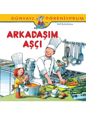 Dünyayı Öğreniyorum - Arkadaşım Aşçı - Ralf Butschkow