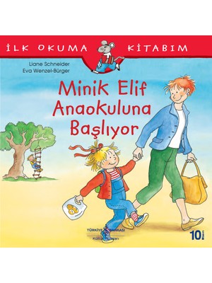 İş Bankası Kültür Yayınları Minik Elif Anaokuluna Başlıyor - Liane Schneider