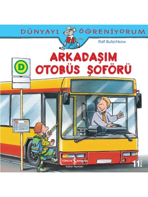 İş Bankası Kültür Yayınları Arkadaşım Otobüs Şoförü - Ralf Butschkow