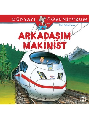Dünyayı öğreniyorum - Arkadaşım Makinist - Ralf Butschkow