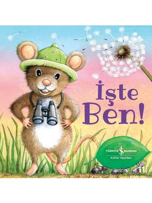 İş Bankası Kültür Yayınları İşte Ben! - Stephanie Moss