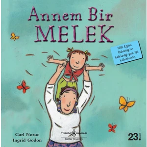 Annem Bir Melek - İlk Okuma Kitaplarım - Carl Norac
