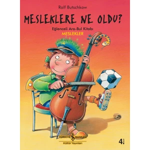 Mesleklere Ne Oldu ? Eğlenceli Ara-Bul Kitabı Meslekler - Ralf Butschkow