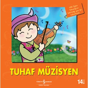 Tuhaf Müzisyen - İlk Okuma Kitaplarım - Heather Amery