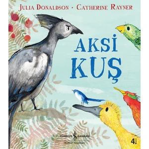 Aksi Kuş - Julia Donaldson