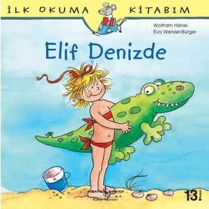 Elif Denizde - İlk Okuma Kitabım - Liane Schneider