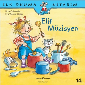 Elif Müzisyen - İlk Okuma Kitabım - Liane Schneider