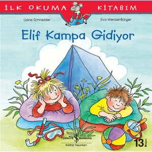 Elif Kampa Gidiyor - İlk Okuma Kitabım - Liane Schneider