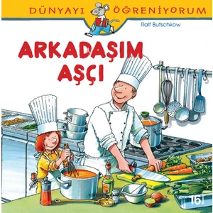 Dünyayı Öğreniyorum - Arkadaşım Aşçı - Ralf Butschkow