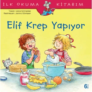 Elif Krep Yapıyor - İlk Okuma Kitabım - Liane Schneider