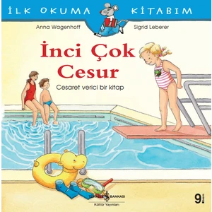 İnci Çok Cesur: İlk Okuma Kitabım - Anna Wagenhoff