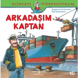 Dünyayı Öğreniyorum - Arkadaşım Kaptan - Susanne Schürmann