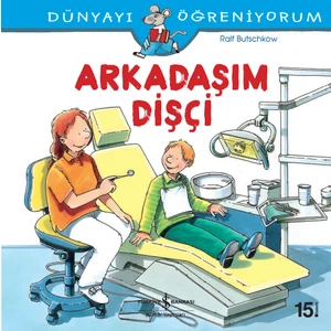 Dünyayı Öğreniyorum - Arkadaşım Dişçi - Ralf Butschkow
