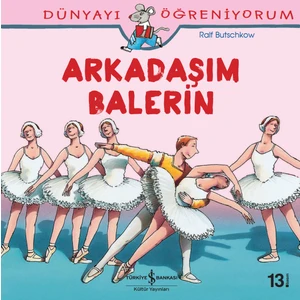 Dünyayı öğreniyorum - Arkadaşım Balerin - Ralf Butschkow