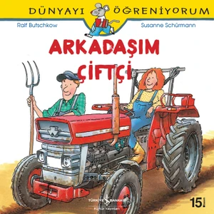 Dünyayı öğreniyorum - Arkadaşım Çiftçi - Susanne Schurmann
