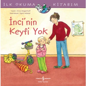 Inci#nin Keyfi Yok Ilk Okuma Kitabım - Anna Wagenhoff