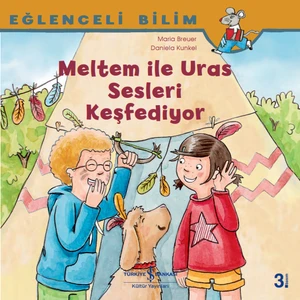 Meltem İle Uras Sesleri Keşfediyor Eğlenceli Bilim - Maria Breuer