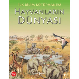 İlk Bilim Kütüphanem - Hayvanların Dünyası