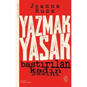 Yazmak Yasak – Bastırılan Kadın Yazını - Joanna Russ