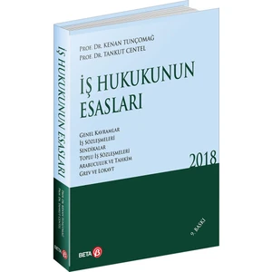 İş Hukukunun Esasları - Kenan Tunçomağ - Tankut Centel