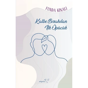Müptela Yayınları Kalbe Bırakılan İlk Öpücük Funda Kınalı Ciltsiz Kitap İTHAKI YAYINCILIK 352