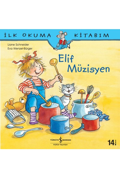 Elif Müzisyen - İlk Okuma Kitabım - Liane Schneider