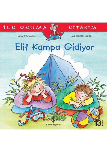 Elif Kampa Gidiyor - İlk Okuma Kitabım - Liane Schneider