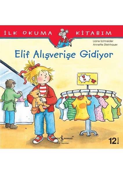Elif Alışverişe Gidiyor - İlk Okuma Kitabım - Anette Steinhauer