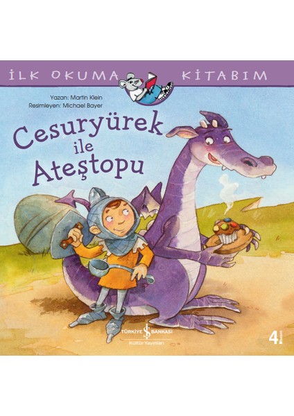 Cesuryürek İle Ateştopu İlk Okuma Kitabım - Martin Klein