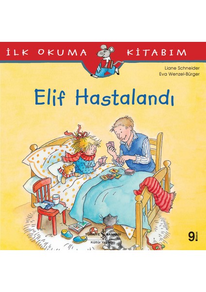 Elif Hastalandı - İlk Okuma Kitabım - Liane Schneider