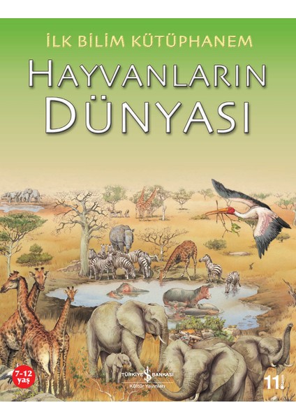 İlk Bilim Kütüphanem - Hayvanların Dünyası