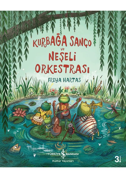 Kurbağa Sanço Ve Neşeli Orkestrası - Freya Hartas