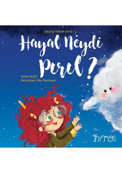 Çocukça Felsefe Serisi 1- Hayal Neydi Pırıl?