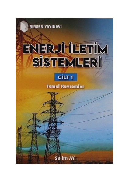 Enerji İletim Sistemleri ( 1. Cilt )