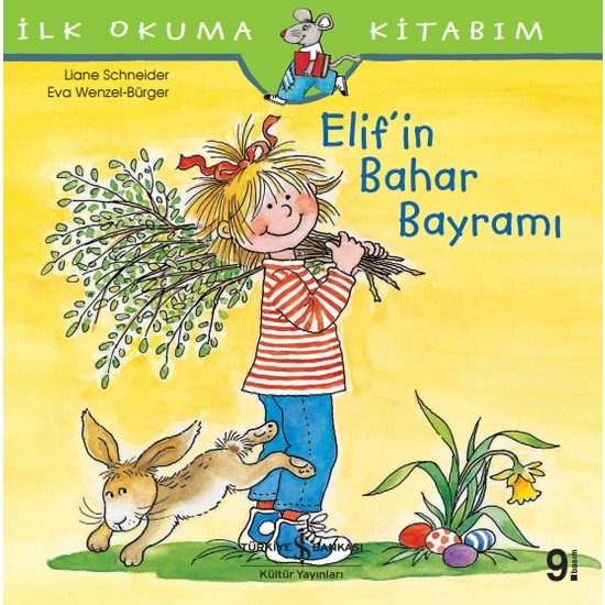 Elif'in Bahar Bayramı - İlk Okuma Kitabım - Liane Schneider