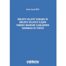 Birlikte Velayet Kurumu ve Birlikte Velayete Ilişkin Yabancı Mahkeme Ilamlarının Tanınması ve Tenfizi - Ahmet Cemal Ruhi